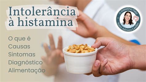 Intolerância à histamina o que é causas sintomas diagnóstico e