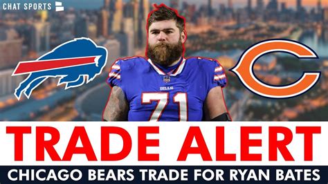 Chicago Bears Trade Alert Bears Trade For Ryan Bates In Deal With