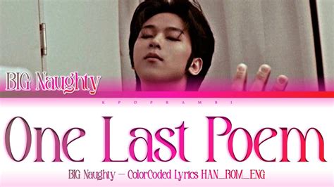 Big Naughty 서동현 “one Last Poem 마지막 시 ” Lyrics 가사 [日本語字幕] Color Coded Han Rom Eng Youtube