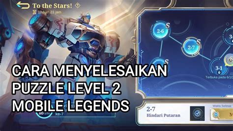 Cara Menyelesaikan Puzzle Level Event To The Stars Mobile Legends