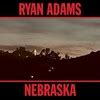 Listen To Nebraska Ryan Adams Online Music Streaming