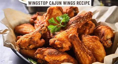 Wingstop Cajun Wings Recipe Easy Kitchen Guide