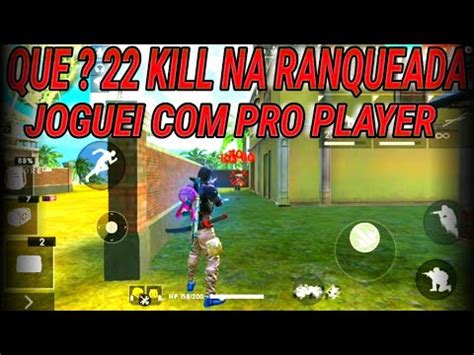 JOGUEI PRO PLAYER E OLHA NO QUE DEU LEVAMOS 22 KILL NA RANQUEADA