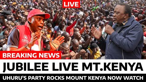 Live Jubilee Ya Uhuru Yakita Kambi Mlima Kenya Sasa Hivi Kwa Hafla