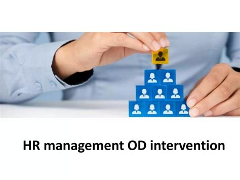 HR management od interventions - Organizational Change and Development