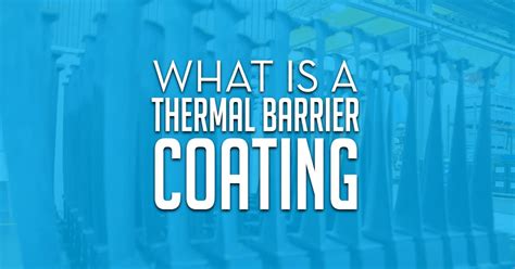 Thermal Barrier Coating What Is It Allied Power Group