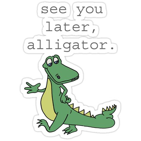 "See you later, Alligator!" Stickers by Genevieve Dreizen | Redbubble