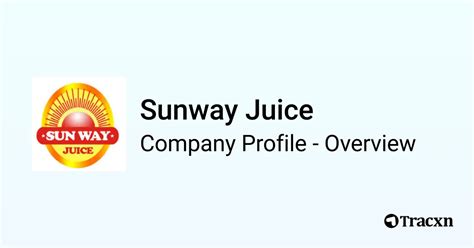 Sunway Juice 2025 Company Profile And Competitors Tracxn