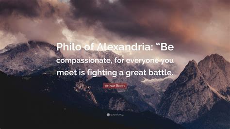 Philo Of Alexandria Quotes - paramountmoms