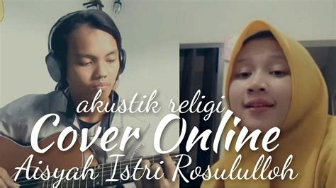 Aisyah Istri Rosululloh Cover Online Ahf Viki Youtube