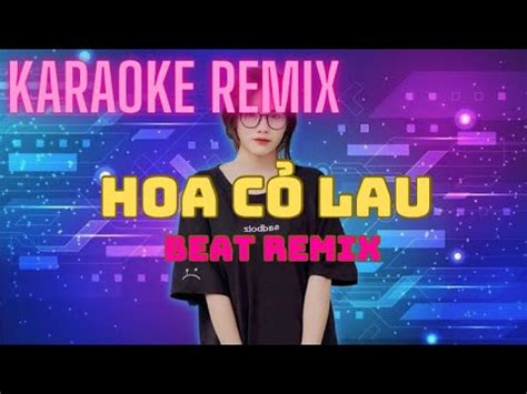 KARAOKE REMIX HOA CỎ LAU BEAT REMIX HOT TIKTOK 2023 YouTube