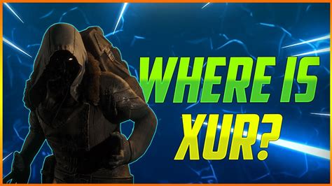 Where Is Xur XUR LOOT PSA Destiny 2 Season Of The Lost YouTube