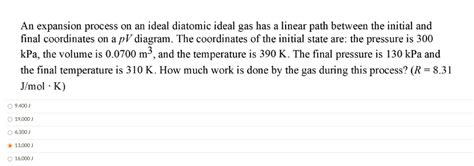 Solved An Expansion Process On An Ideal Diatomic Gas Has A Linear Path