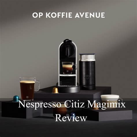 Nespresso Citiz Review Nespresso Met Melkopschuimer