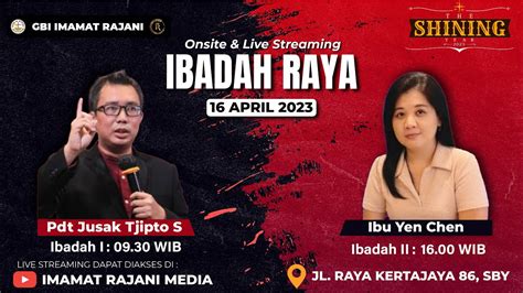 Ibadah Raya Pagi 16 April 2023 Gbi Imra Onsite And Live Streaming