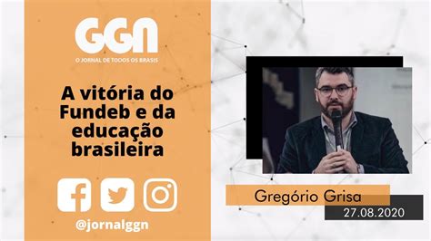 Comentaristas Ggn Greg Rio Grisa A Vit Ria Do Fundeb E Da Educa O