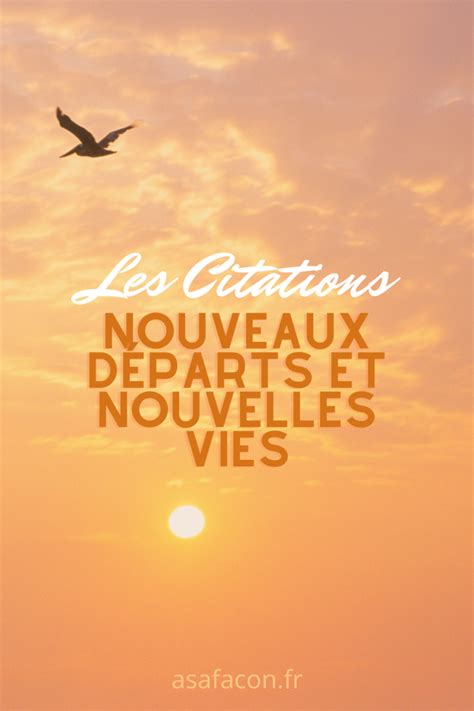 Les Citations Nouveaux Départs Et Nouvelles Vies