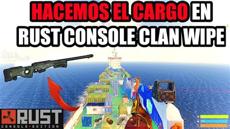 Hacemos El Cargo Y Todos Los Objetivos En D A De Wipe Rust Console