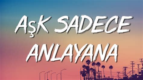 Velet Aşk Sadece Anlayana Sözleri Lyrics YouTube