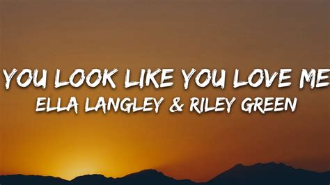 Ella Langley You Look Like You Love Me Lyrics Feat Riley Green Youtube