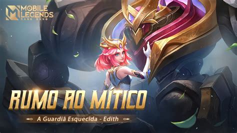 RUMO AO MÍTICO Edith A Guardiã Esquecida Mobile Legends Bang