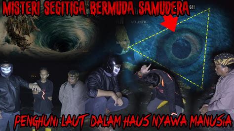 Laut Segi Bermuda Raja Laut Kidul Tumbal Pancing Penghuni Laut