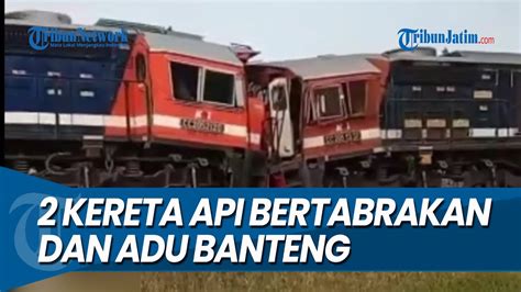 2 KERETA API ADU BANTENG Gegara Masuk Di Jalur Yang Sama YouTube