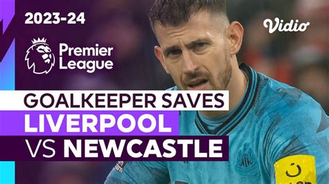 Aksi Penyelamatan Kiper Liverpool Vs Newcastle Premier League