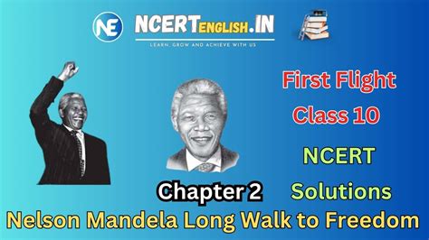 Nelson Mandela Long Walk To Freedom Class Chapter First Flight