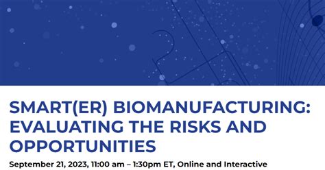 Industry Events - Smarter Biomanufacturing: Evaluating the Risks and ...