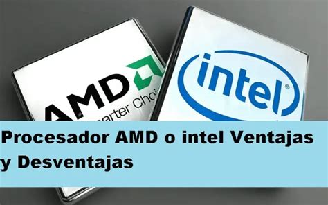 Procesador AMD O Intel Ventajas Y Desventajas 2025