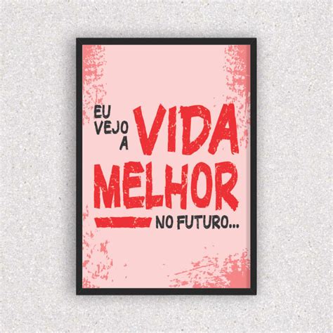 Quadro Eu Vejo A Vida Melhor No Futuro Ideal Quadros