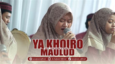 Ya Khoiro Maulud New Voc Luluk Az Zahra As Sufyani Live Malang Youtube