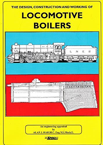 Buy The Design Construction And Working Of Locomotive Boilers Book