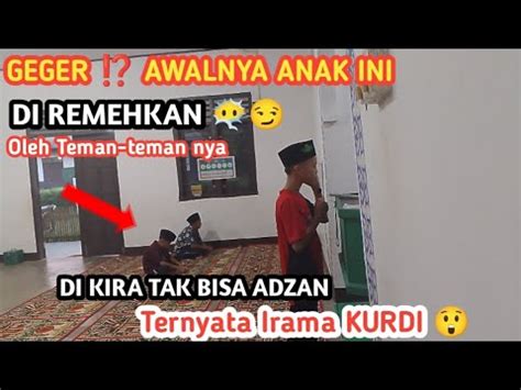 Dikira Tak Bisa ADZAN Ternyata Anak Ini Bawakan Irama KURDI Di Depan