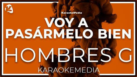 Hombres G Voy A Pas Rmelo Bien Instrumental Karaoke Youtube