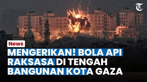 Perang Makin Sengit Israel Luncurkan Roket Di Kota Gaza Serangan