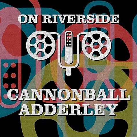 Amazon On Riverside Cannonball Adderley Cannonball Adderley