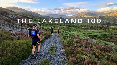 The Lakeland 100 Ultra Tour Of The Lake District Youtube