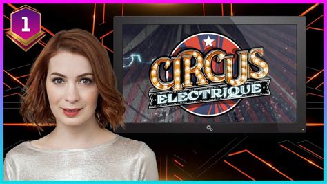 Felicia Day Plays Circus Electrique Part 1 YouTube