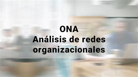 Ona An Lisis De Redes Organizacionales Youtube