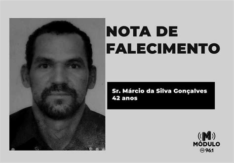 Nota de falecimento Sr Márcio da Silva Gonçalves aos 42 anos Módulo FM