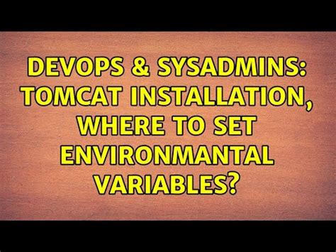 Devops Sysadmins Tomcat Installation Where To Set Environmantal