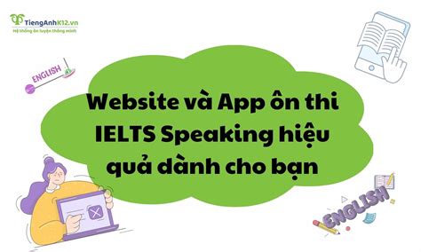 Nh Ng Website V App N Thi Ielts Speaking Hi U Qu Tak T H C