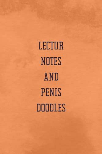 Lecture Notes And Penis Doodles Blank Lined Journal Humorous Notebook