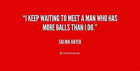 Salma Hayek Quotes Quotesgram