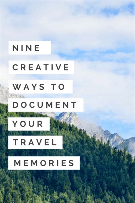 Nine Creative Ways To Document Your Travel Memories Travel Memories