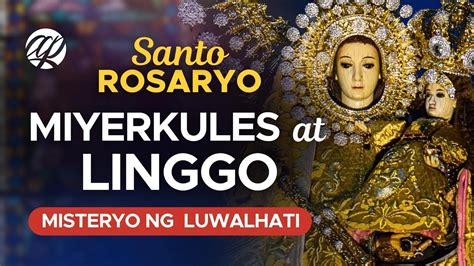 MIYERKULES At LINGGO Santo Rosaryo Misteryo Ng Luwalhati Tagalog