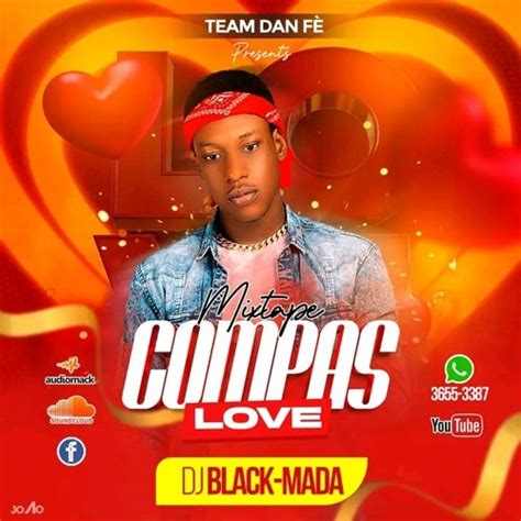 Stream Mixtape Compas Love Le Plein ️ Dj Black Mada Team Dan FÈ Mixtape Kompas 2023 Zafèmklass