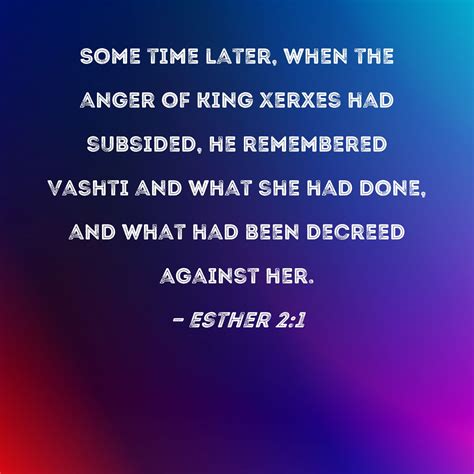 Esther Some Time Later When The Anger Of King Xerxes Had Subsided